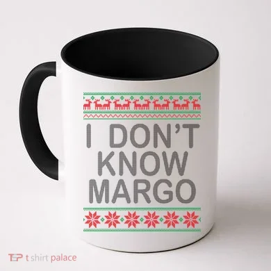 I Don't Know Margo Ugly Matching Christmas Coffee Mug