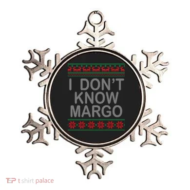 I Don't Know Margo Ugly Matching Christmas Ornament