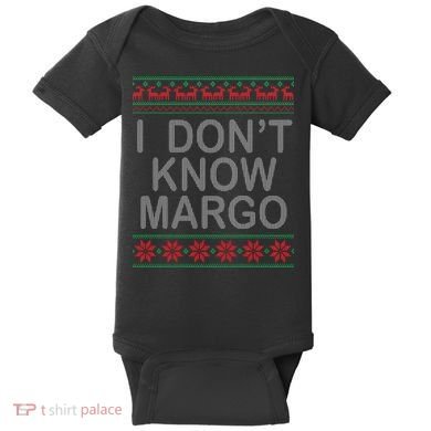 I Don't Know Margo Ugly Matching Christmas Baby Bodysuit