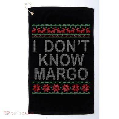 I Don't Know Margo Ugly Matching Christmas Golf Towel