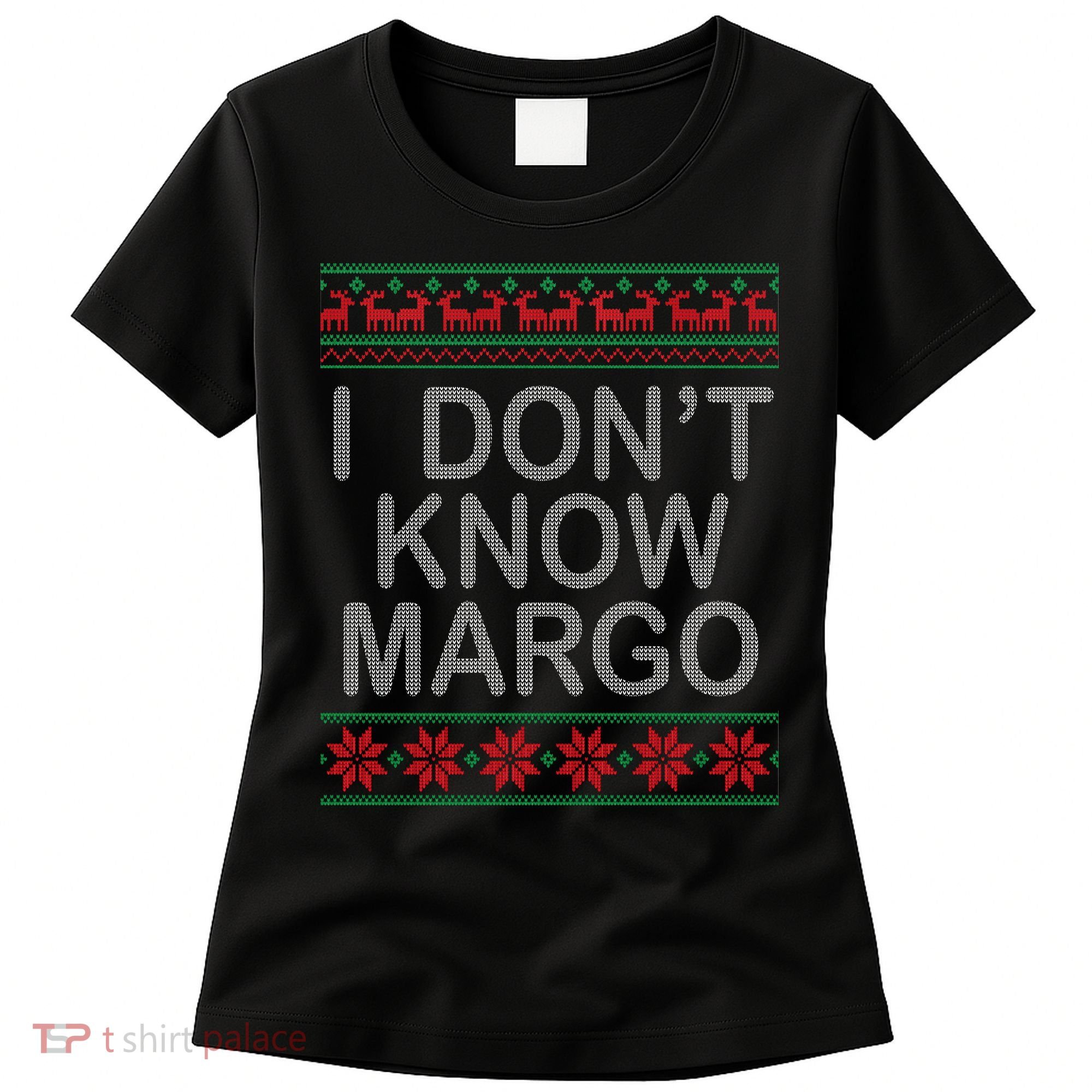 I Don't Know Margo Ugly Matching Christmas Women's T-Shirt