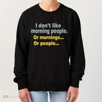 I Don't Like Morning People Women's Sweatshirt thumb 0