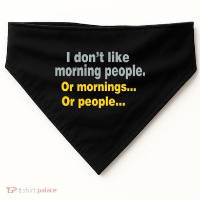 I Don't Like Morning People USA-Made Doggie Bandana