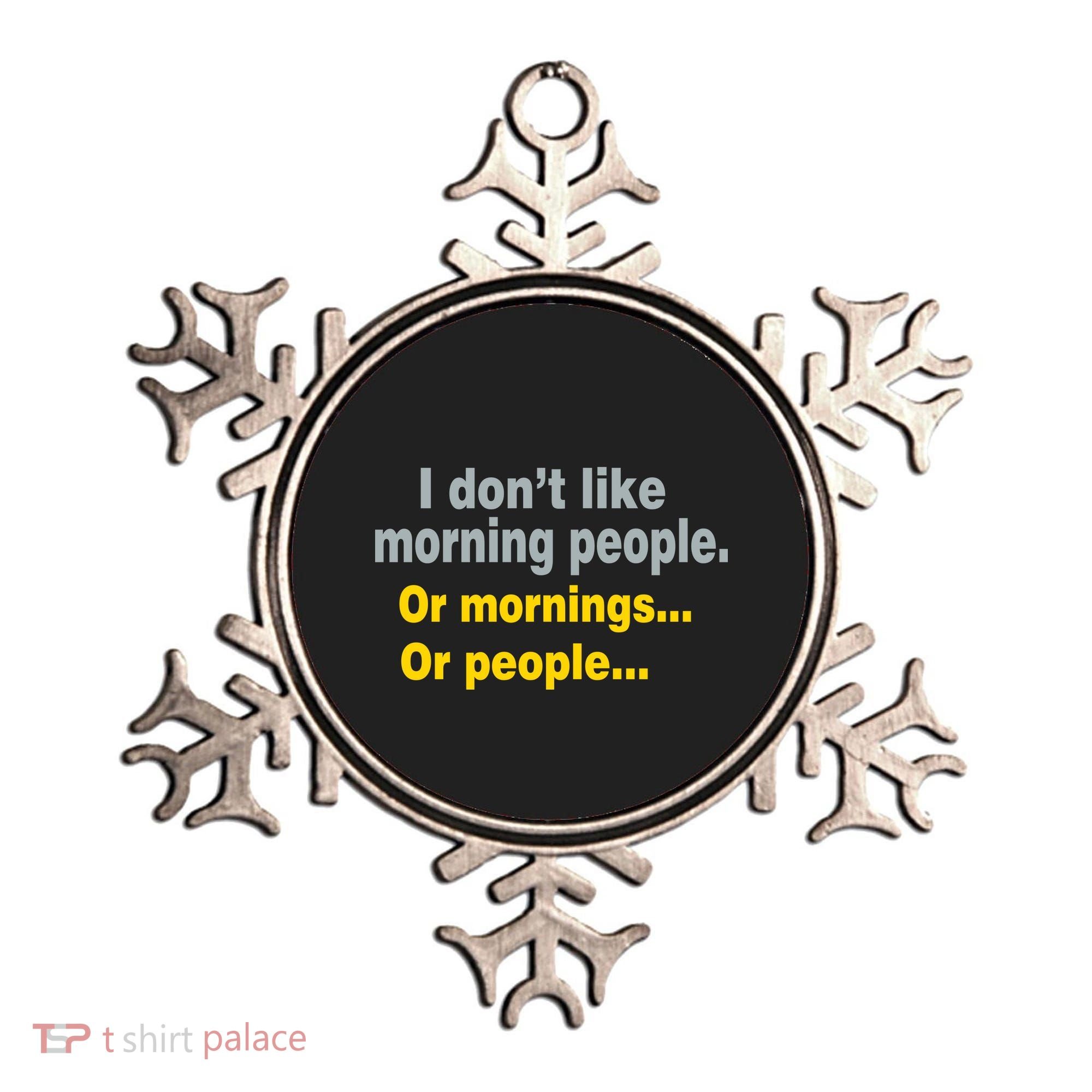 I Don't Like Morning People Ornament