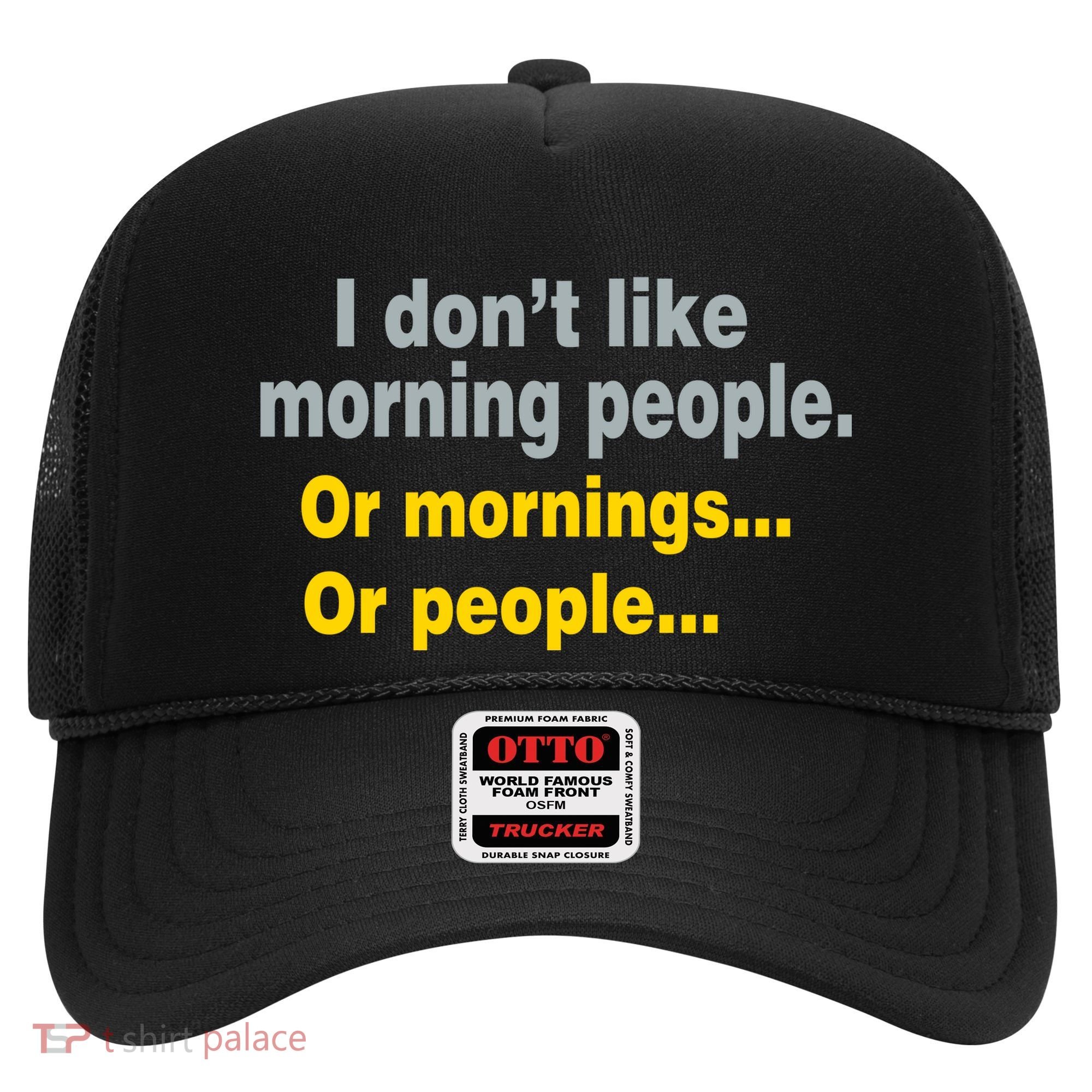 I Don't Like Morning People Hat