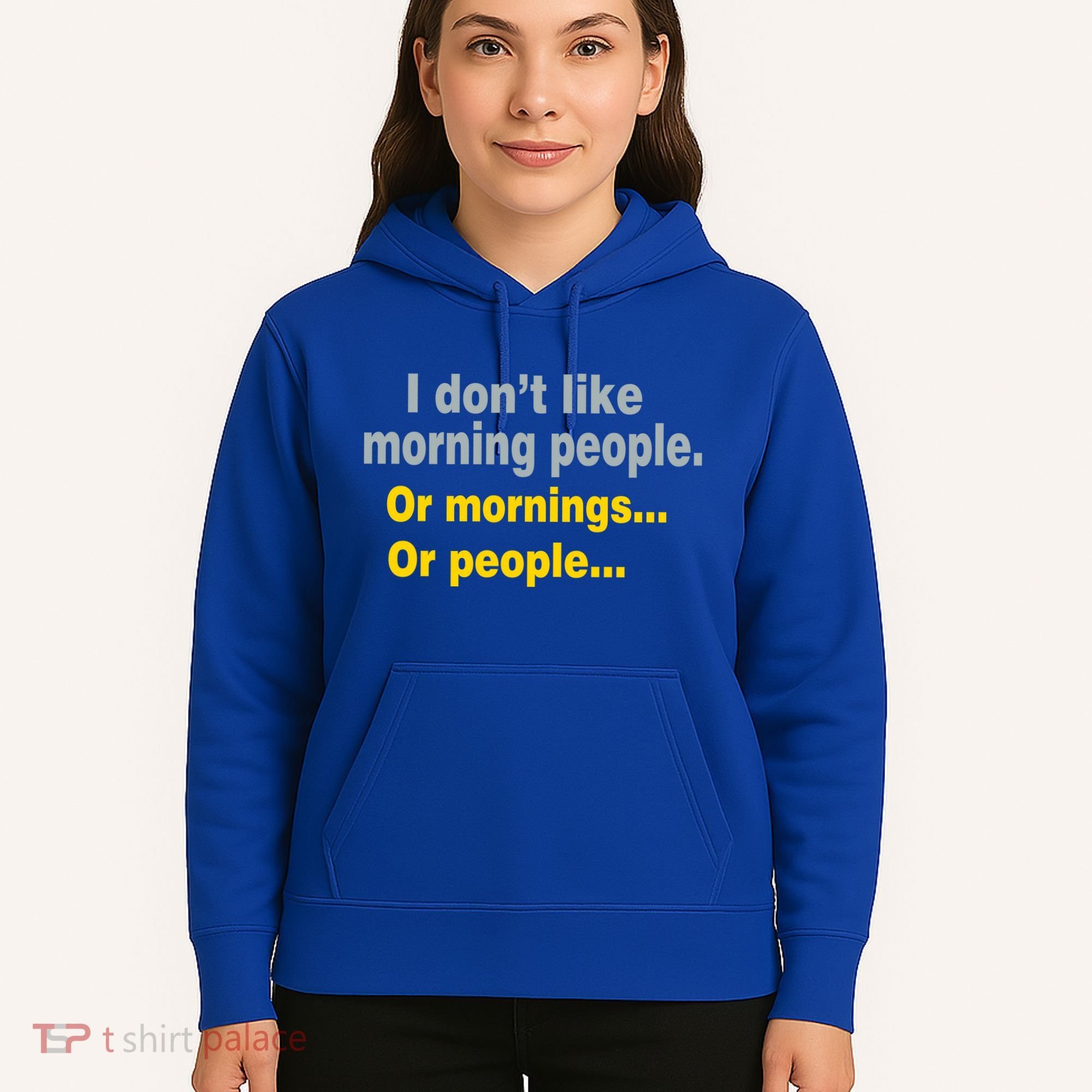 I Don't Like Morning People Hoodie