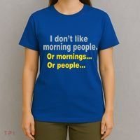I Don't Like Morning People T-Shirt thumb 4