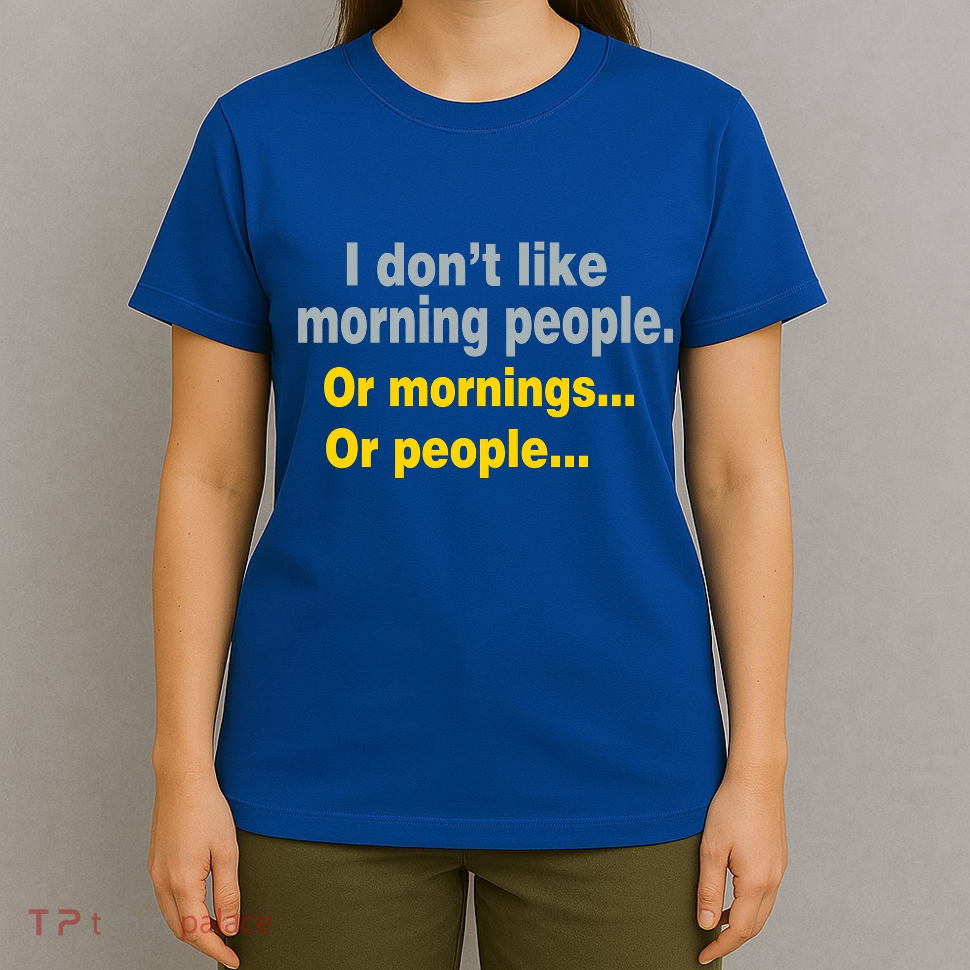 I Don't Like Morning People T-Shirt