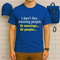 I Don't Like Morning People T-Shirt thumb 6