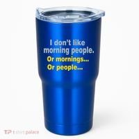 I Don't Like Morning People Tumbler thumb 0