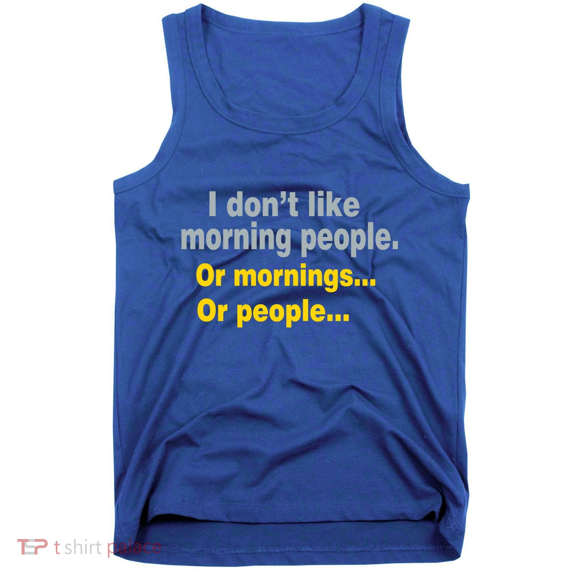 I Don't Like Morning People Tank Top