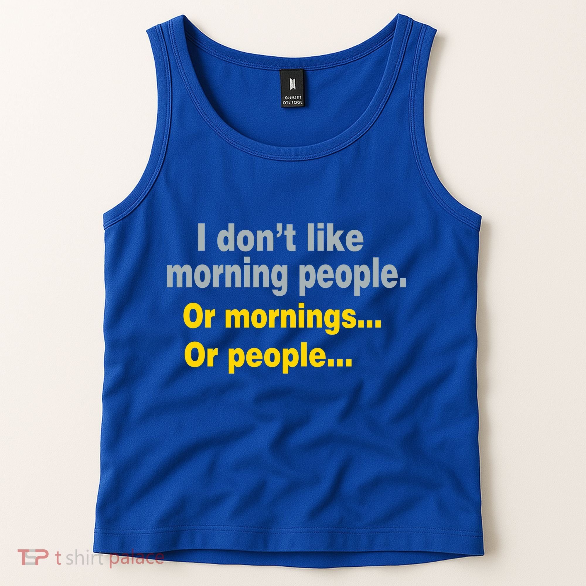 I Don't Like Morning People Tank Top