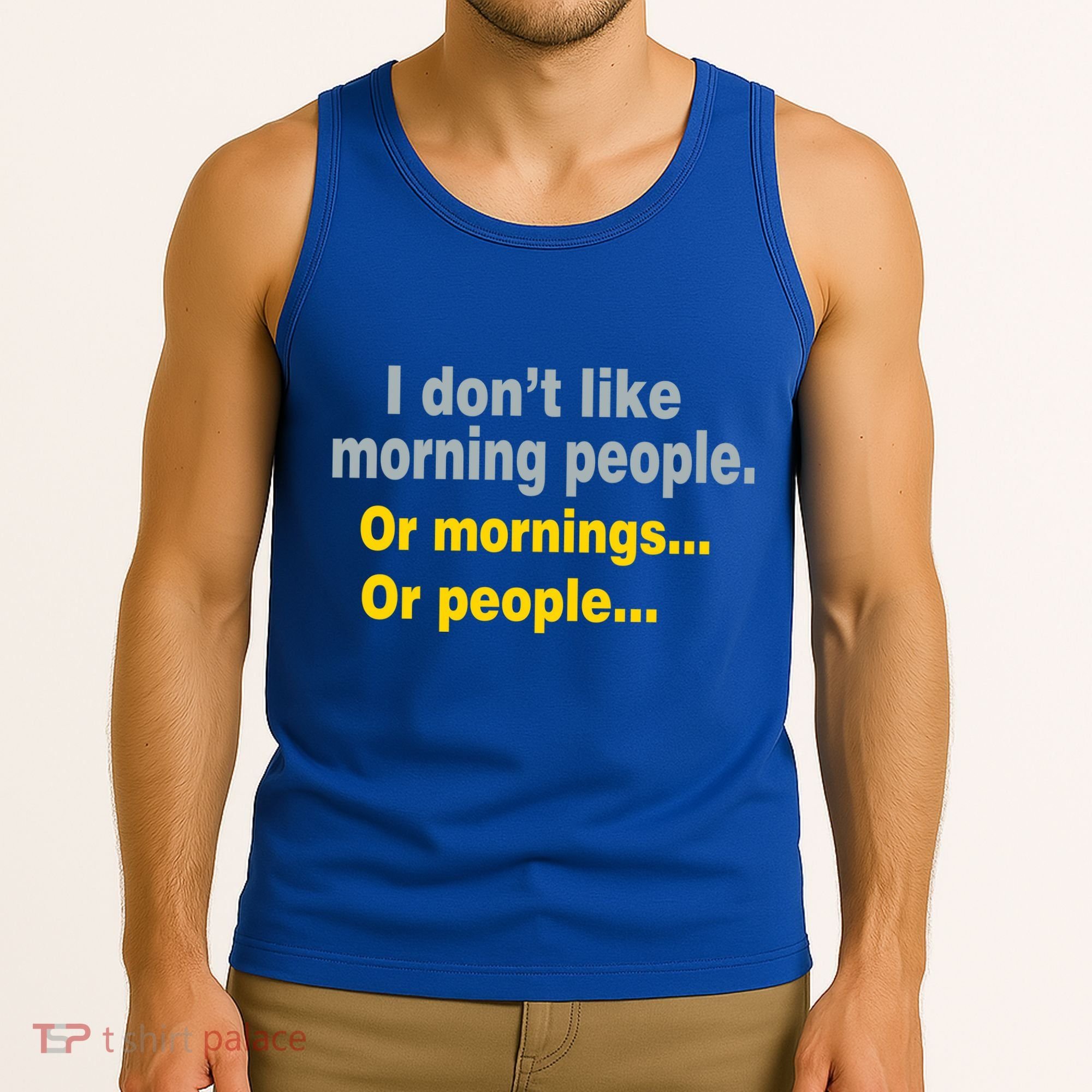 I Don't Like Morning People Tank Top