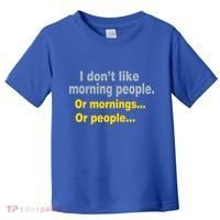 I Don't Like Morning People Toddler T-Shirt thumb 0