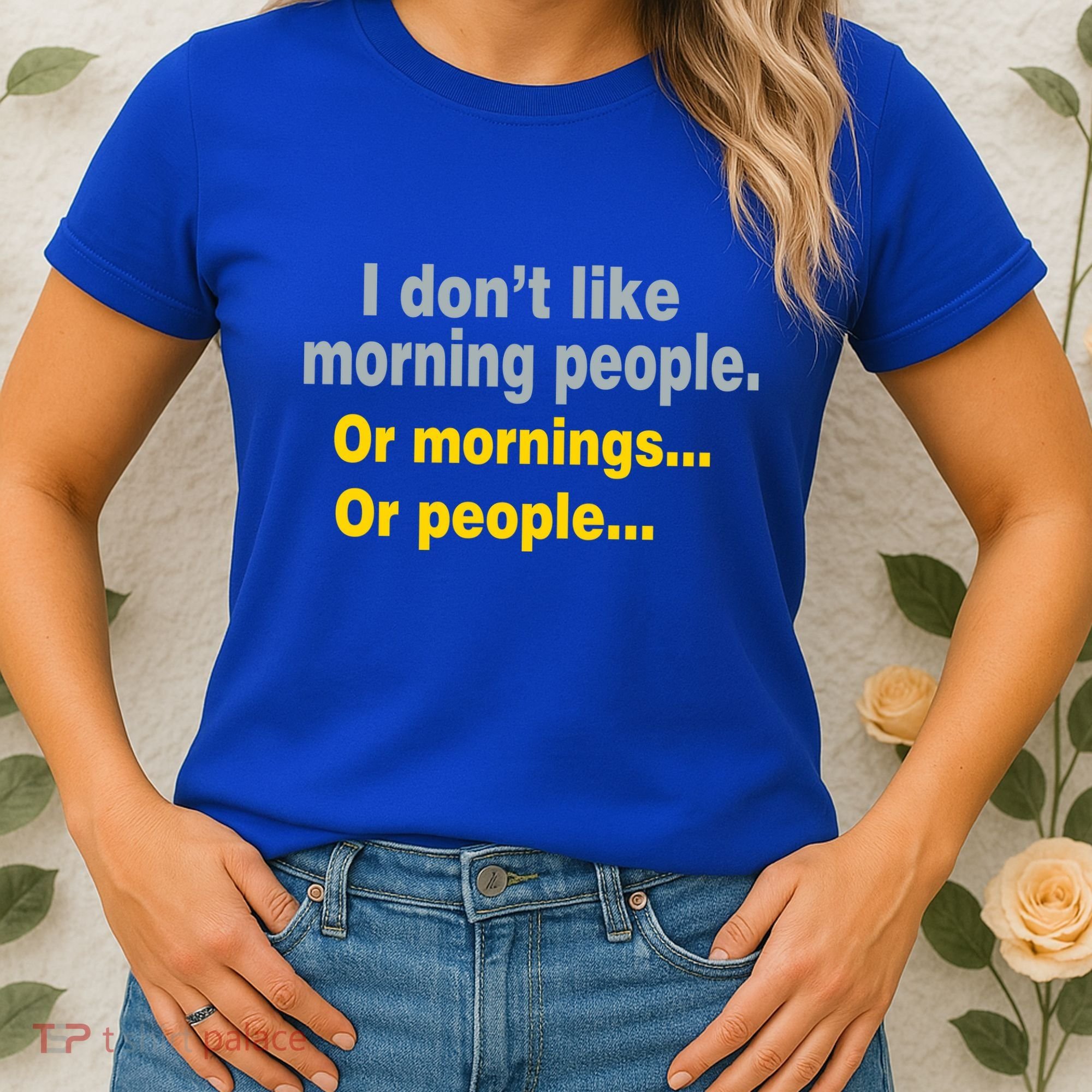 I Don't Like Morning People Women's T-Shirt