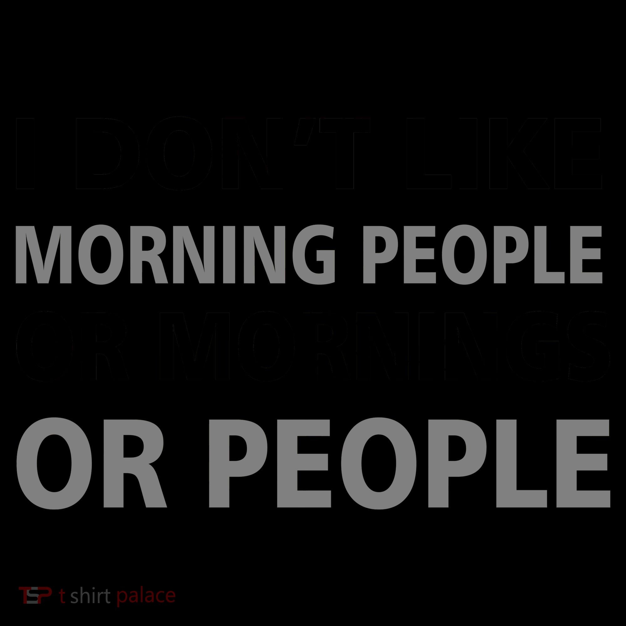 I Don't Like Mornings Or People Coffee Mug