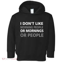 I Don't Like Mornings Or People Toddler Hoodie thumb 0