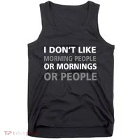 I Don't Like Mornings Or People Tank Top thumb 0