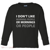I Don't Like Mornings Or People Toddler Long Sleeve Shirt thumb 0