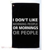 I Don't Like Mornings Or People Golf Towel thumb 0
