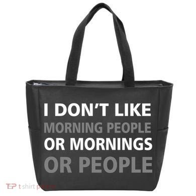 I Don't Like Mornings Or People Tote Bag