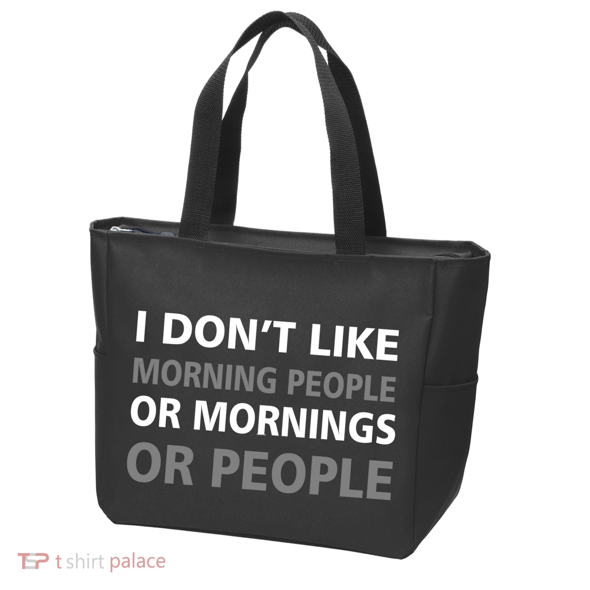 I Don't Like Mornings Or People Tote Bag