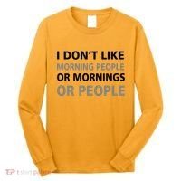 I Don't Like Mornings Or People Long Sleeve Shirt thumb 0