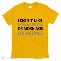 I Don't Like Mornings Or People T-Shirt thumb 0