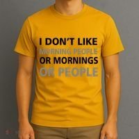 I Don't Like Mornings Or People T-Shirt thumb 3