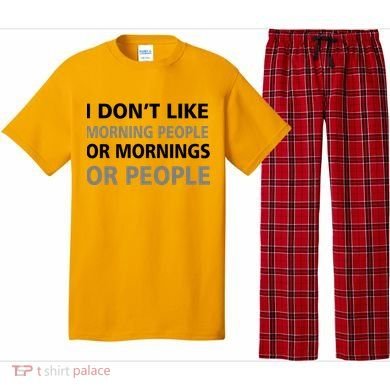 I Don't Like Mornings Or People Pajama Set