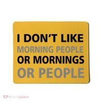 I Don't Like Mornings Or People Mousepad thumb 0