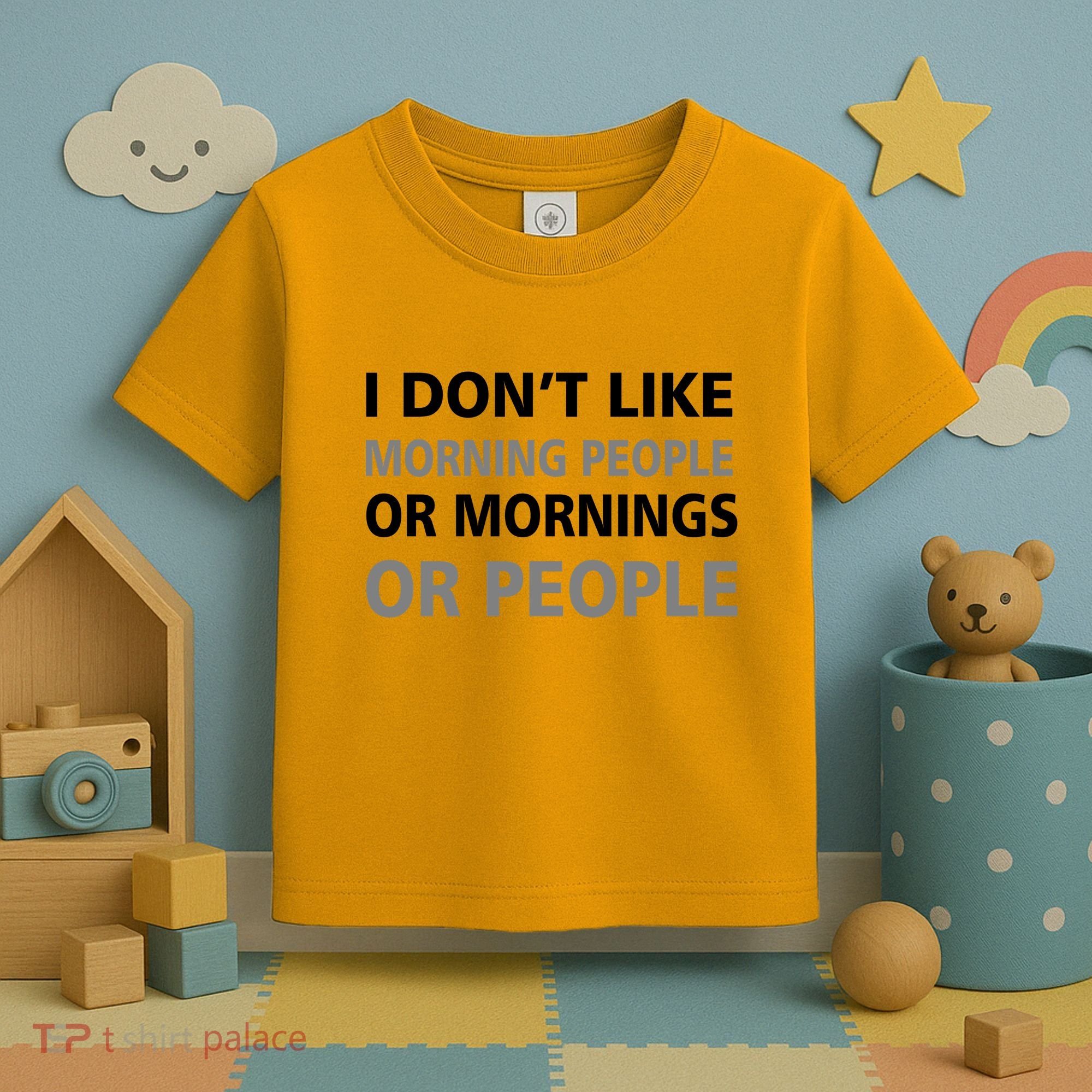 I Don't Like Mornings Or People Toddler T-Shirt