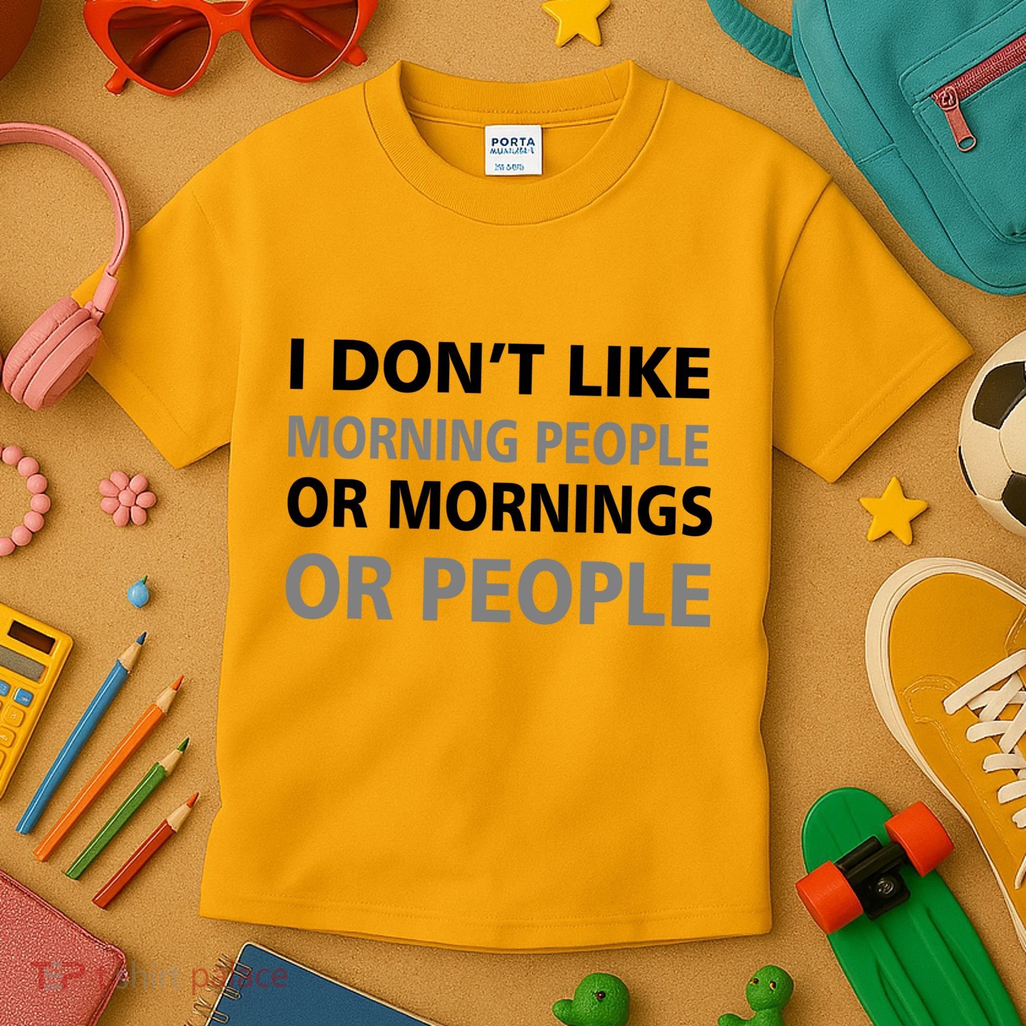 I Don't Like Mornings Or People Kids T-Shirt