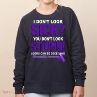 I Don't Look Sick Stupid Fibromyalgia Awareness Women's Sweatshirt thumb 0