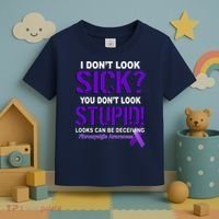 I Don't Look Sick Stupid Fibromyalgia Awareness Toddler T-Shirt thumb 3