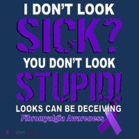 I Don't Look Sick Stupid Fibromyalgia Awareness Women's T-Shirt thumb 6