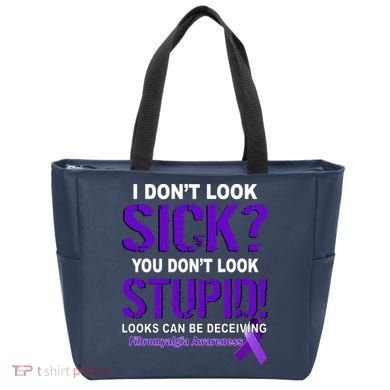 I Don't Look Sick Stupid Fibromyalgia Awareness Tote Bag