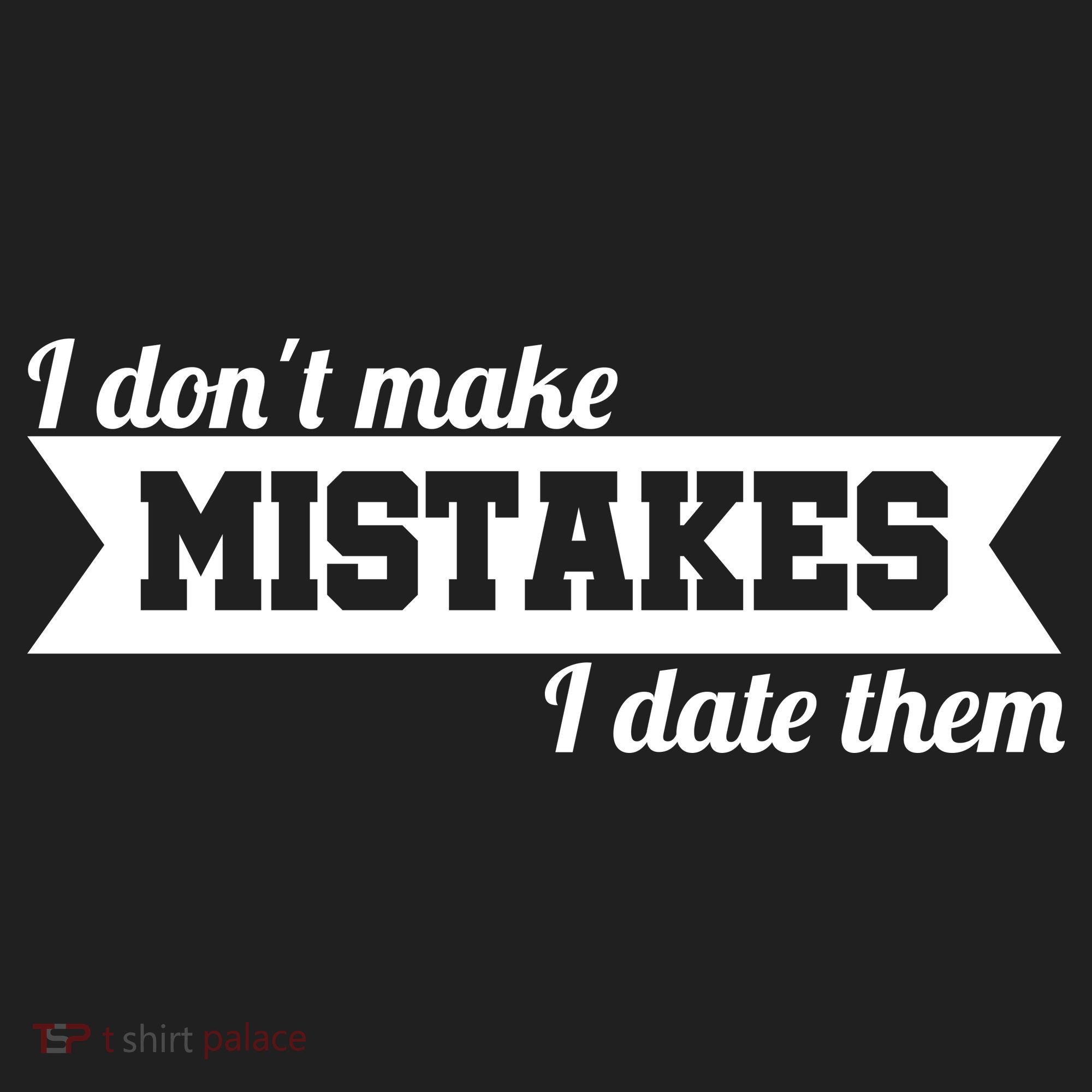 I Don't Make Mistakes I Date Them Women's Sweatshirt