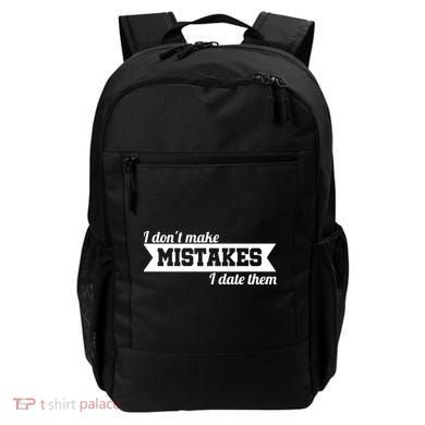 I Don't Make Mistakes I Date Them Backpack