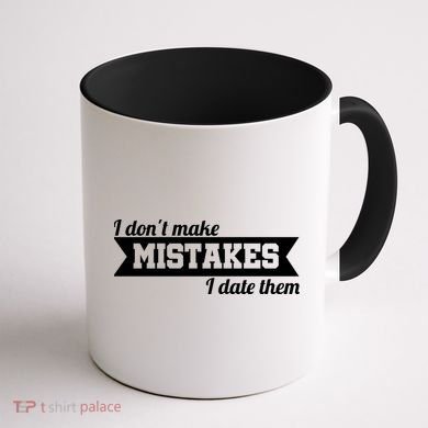 I Don't Make Mistakes I Date Them Coffee Mug back