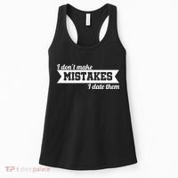 I Don't Make Mistakes I Date Them Women's Tank Top thumb 0