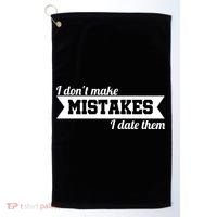 I Don't Make Mistakes I Date Them Golf Towel thumb 0