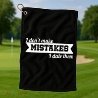 I Don't Make Mistakes I Date Them Golf Towel thumb 1