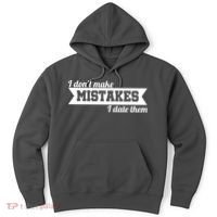 I Don't Make Mistakes I Date Them Hoodie thumb 0