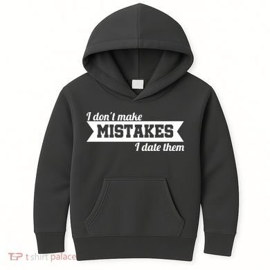 I Don't Make Mistakes I Date Them Kids Hoodie