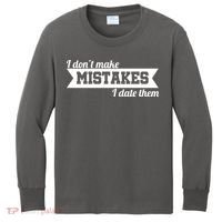 I Don't Make Mistakes I Date Them Kids Long Sleeve Shirt thumb 0