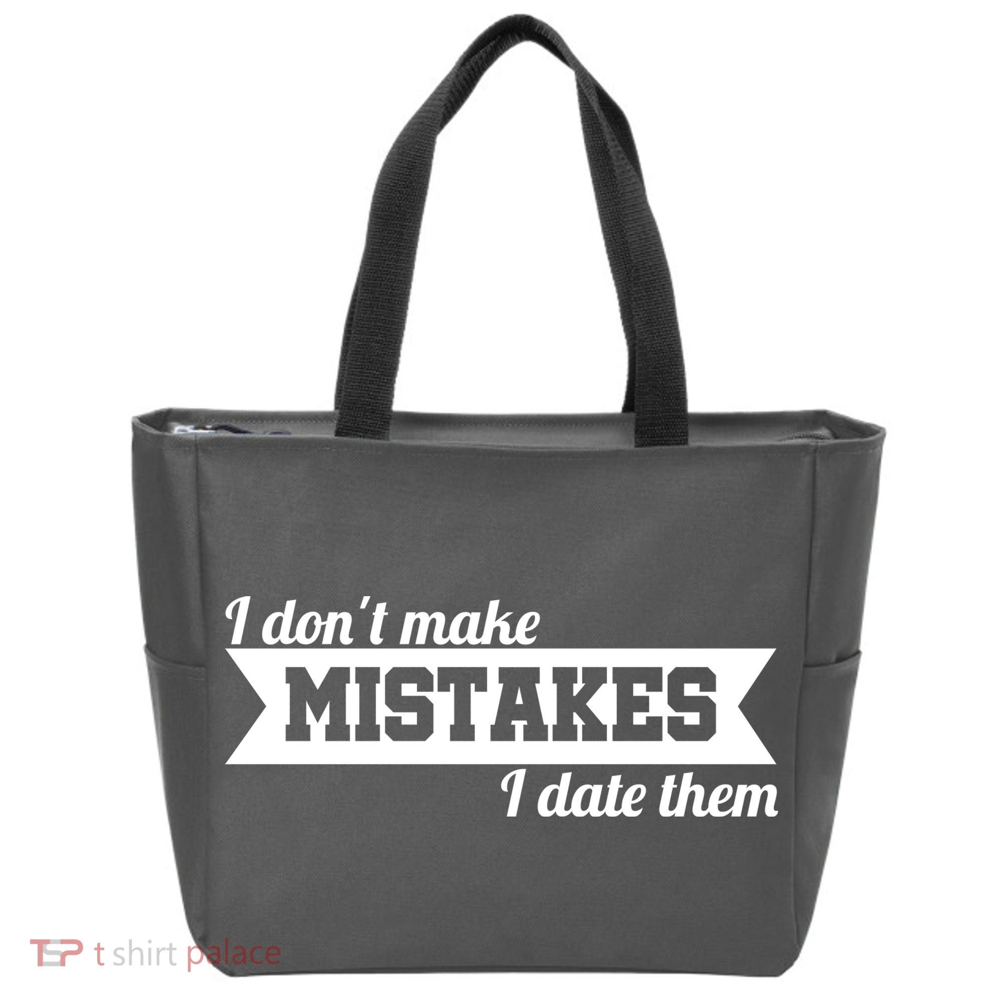I Don't Make Mistakes I Date Them Tote Bag
