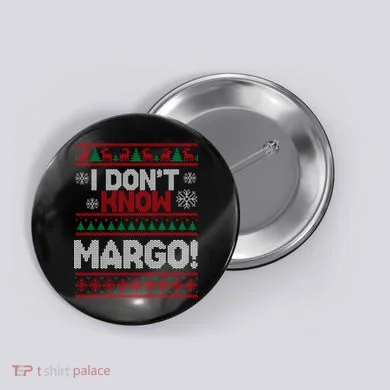 I Don't Margo Funny Christmas Button
