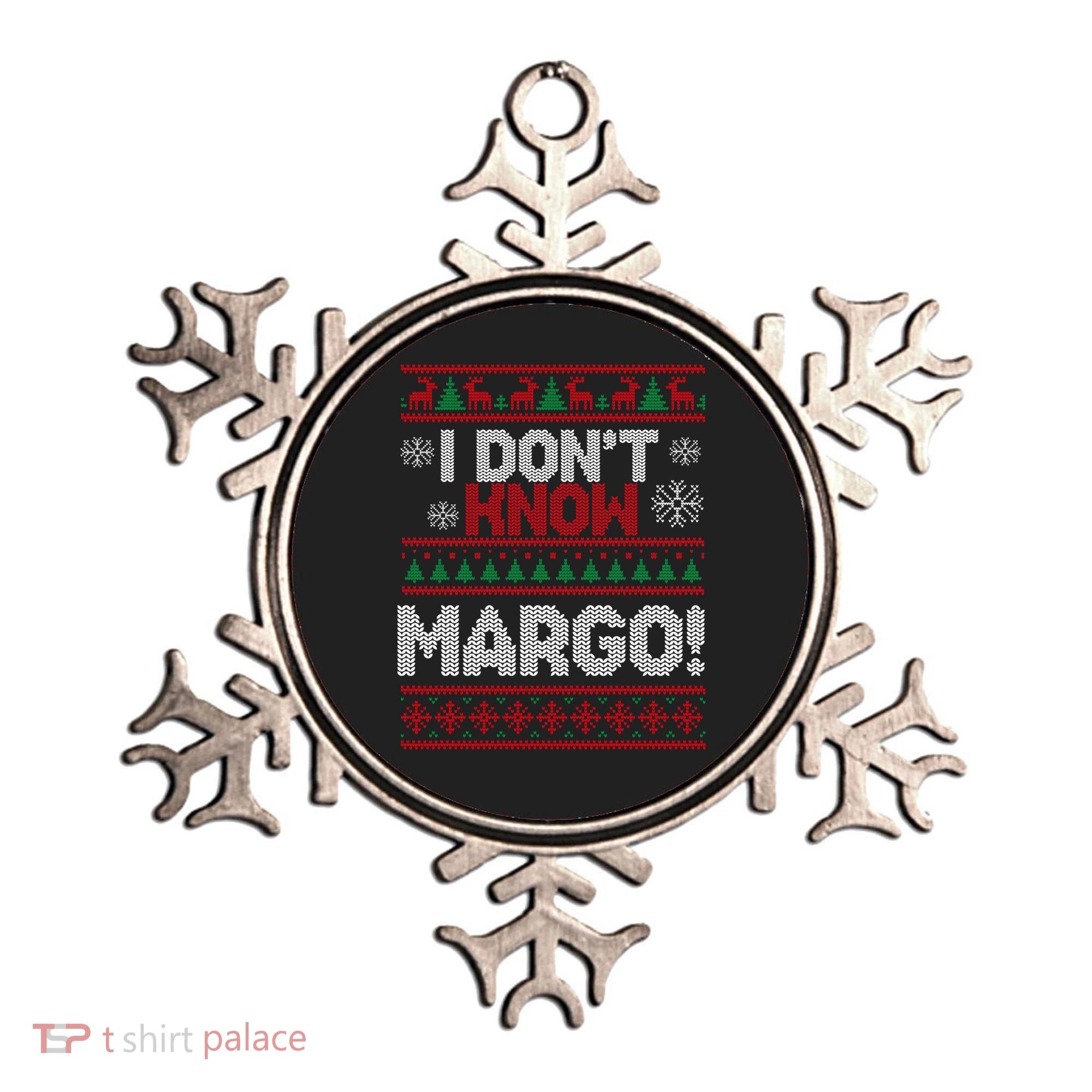 I Don't Margo Funny Christmas Ornament