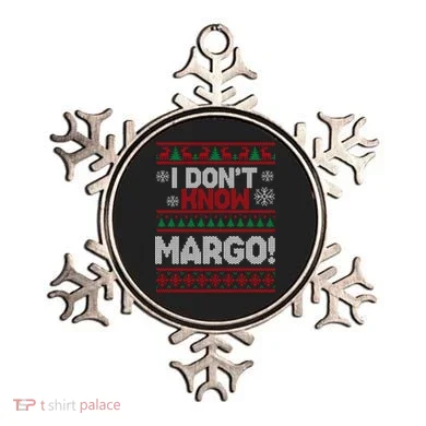 I Don't Margo Funny Christmas Ornament